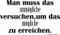 Wandspruch -  Mann muss das unmögliche versuchen , um das mögliche zu erreichen.